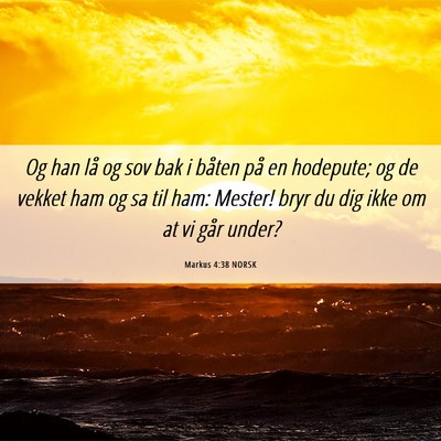 Picture 06 - Markus 4:38 NORSK - Og han lå og sov bak i båten på en hodepute; - Bible Verse Picture