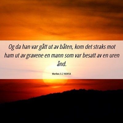 Picture 06 - Markus 5:2 NORSK - Og da han var gått ut av båten, kom det straks - Bible Verse Picture