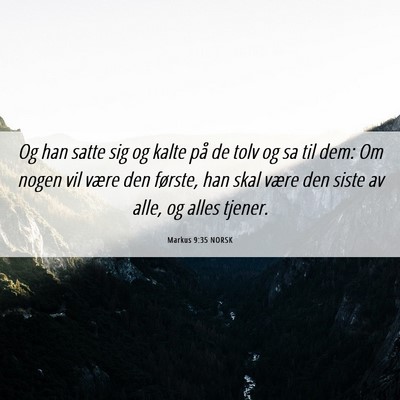 Picture 06 - Markus 9:35 NORSK - Og han satte sig og kalte på de tolv og sa til - Bible Verse Picture