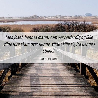 Picture 06 - Matteus 1:19 NORSK - Men Josef, hennes mann, som var rettferdig og - Bible Verse Picture
