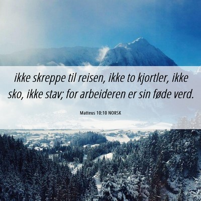 Picture 06 - Matteus 10:10 NORSK - ikke skreppe til reisen, ikke to kjortler, ikke - Bible Verse Picture