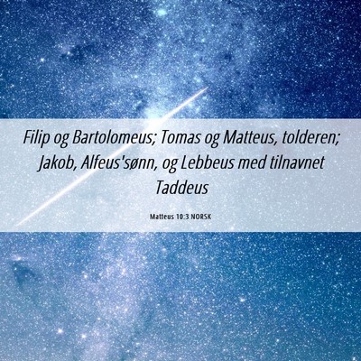 Picture 06 - Matteus 10:3 NORSK - Filip og Bartolomeus; Tomas og Matteus, tolderen; - Bible Verse Picture