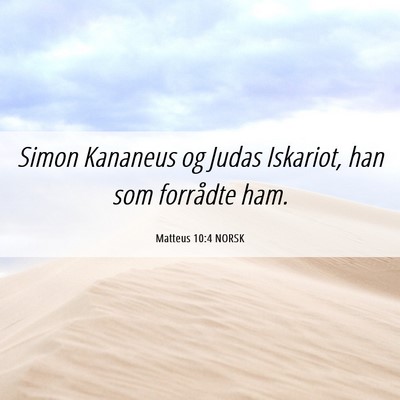 Picture 06 - Matteus 10:4 NORSK - Simon Kananeus og Judas Iskariot, han som - Bible Verse Picture
