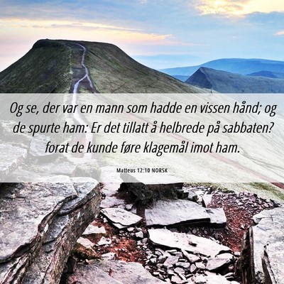 Picture 06 - Matteus 12:10 NORSK - Og se, der var en mann som hadde en vissen hånd; - Bible Verse Picture