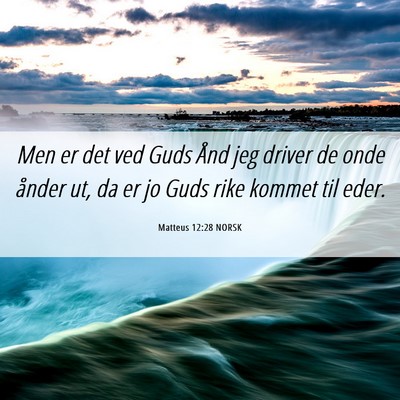 Picture 06 - Matteus 12:28 NORSK - Men er det ved Guds Ånd jeg driver de onde - Bible Verse Picture