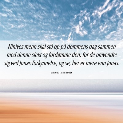 Picture 06 - Matteus 12:41 NORSK - Ninives menn skal stå op på dommens dag sammen - Bible Verse Picture