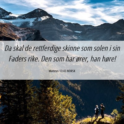 Picture 06 - Matteus 13:43 NORSK - Da skal de rettferdige skinne som solen i sin - Bible Verse Picture