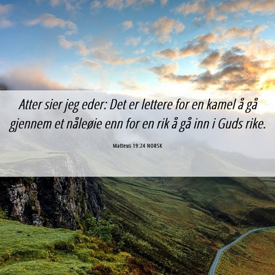 Picture 06 - Matteus 19:24 NORSK - Atter sier jeg eder: Det er lettere for en kamel - Bible Verse Picture