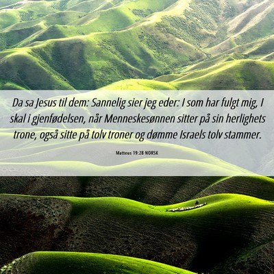 Picture 06 - Matteus 19:28 NORSK - Da sa Jesus til dem: Sannelig sier jeg eder: I - Bible Verse Picture