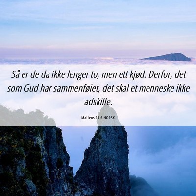 Picture 06 - Matteus 19:6 NORSK - Så er de da ikke lenger to, men ett kjød. - Bible Verse Picture