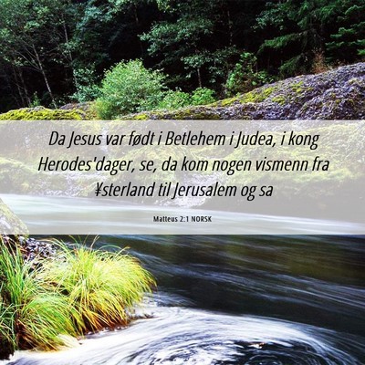 Picture 06 - Matteus 2:1 NORSK - Da Jesus var født i Betlehem i Judea, i kong - Bible Verse Picture