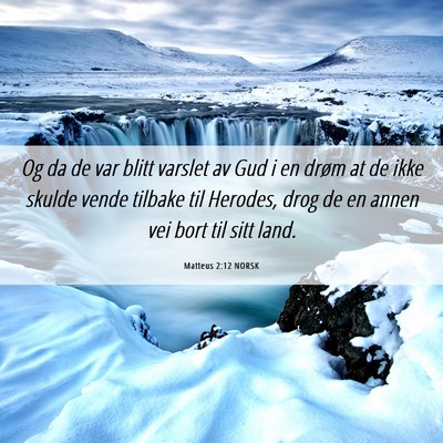 Picture 06 - Matteus 2:12 NORSK - Og da de var blitt varslet av Gud i en drøm at - Bible Verse Picture
