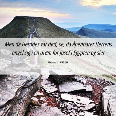 Picture 06 - Matteus 2:19 NORSK - Men da Herodes var død, se, da åpenbarer - Bible Verse Picture