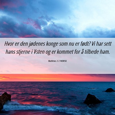 Picture 06 - Matteus 2:2 NORSK - Hvor er den jødenes konge som nu er født? Vi - Bible Verse Picture