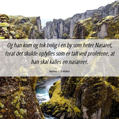 Picture 06 - Matteus 2:23 NORSK - Og han kom og tok bolig i en by som heter - Bible Verse Picture