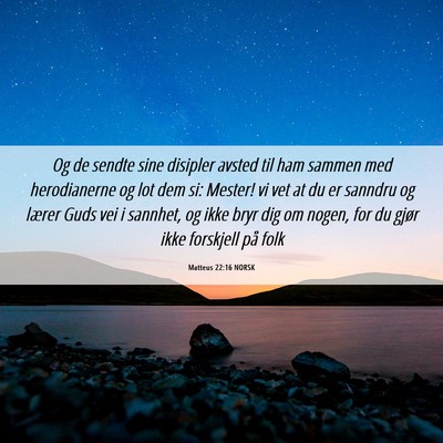 Picture 06 - Matteus 22:16 NORSK - Og de sendte sine disipler avsted til ham sammen - Bible Verse Picture