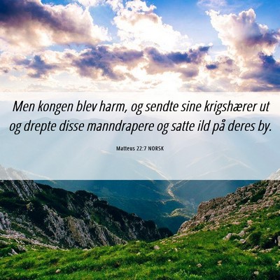 Picture 06 - Matteus 22:7 NORSK - Men kongen blev harm, og sendte sine krigshærer - Bible Verse Picture