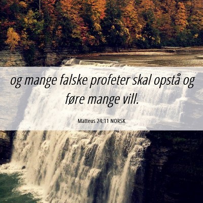 Picture 06 - Matteus 24:11 NORSK - og mange falske profeter skal opstå og føre - Bible Verse Picture