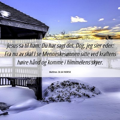 Picture 06 - Matteus 26:64 NORSK - Jesus sa til ham: Du har sagt det. Dog, jeg sier - Bible Verse Picture