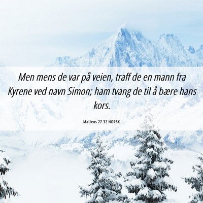 Picture 06 - Matteus 27:32 NORSK - Men mens de var på veien, traff de en mann fra - Bible Verse Picture