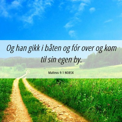 Picture 06 - Matteus 9:1 NORSK - Og han gikk i båten og fór over og kom til sin - Bible Verse Picture