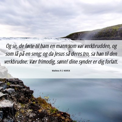 Picture 06 - Matteus 9:2 NORSK - Og se, de førte til ham en mann som var - Bible Verse Picture