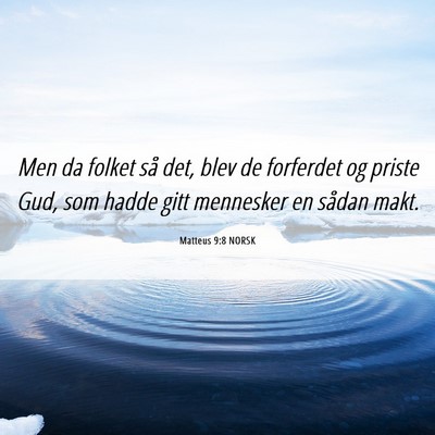 Picture 06 - Matteus 9:8 NORSK - Men da folket så det, blev de forferdet og - Bible Verse Picture