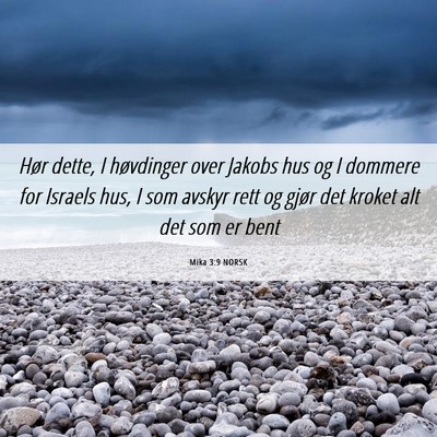 Picture 06 - Mika 3:9 NORSK - Hør dette, I høvdinger over Jakobs hus og I - Bible Verse Picture