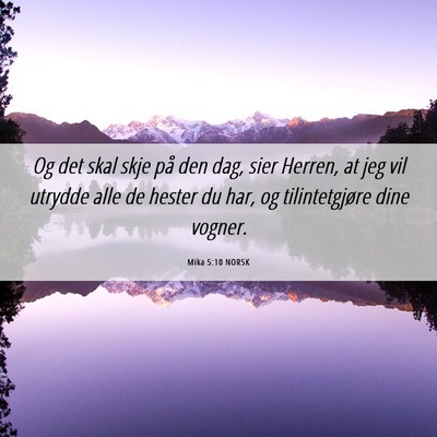 Picture 06 - Mika 5:10 NORSK - Og det skal skje på den dag, sier Herren, at jeg - Bible Verse Picture