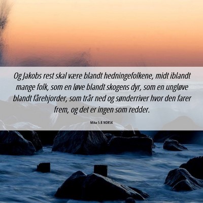 Picture 06 - Mika 5:8 NORSK - Og Jakobs rest skal være blandt hedningefolkene, - Bible Verse Picture