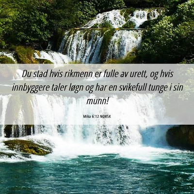 Picture 06 - Mika 6:12 NORSK - Du stad hvis rikmenn er fulle av urett, og hvis - Bible Verse Picture