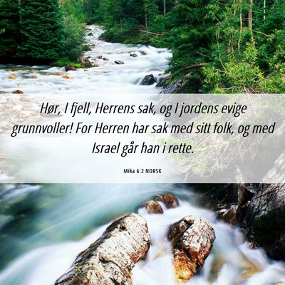 Picture 06 - Mika 6:2 NORSK - Hør, I fjell, Herrens sak, og I jordens evige - Bible Verse Picture
