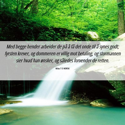 Picture 06 - Mika 7:3 NORSK - Med begge hender arbeider de på å få det onde - Bible Verse Picture
