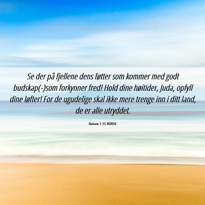 Picture 06 - Nahum 1:15 NORSK - Se der på fjellene dens føtter som kommer med - Bible Verse Picture