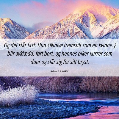 Picture 06 - Nahum 2:7 NORSK - Og det står fast: Hun {Ninive fremstilt som en - Bible Verse Picture