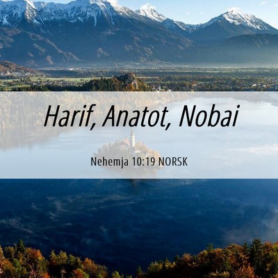 Picture 06 - Nehemja 10:19 NORSK - Harif, Anatot, - Bible Verse Picture