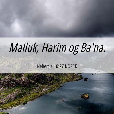 Picture 06 - Nehemja 10:27 NORSK - Malluk, Harim og - Bible Verse Picture