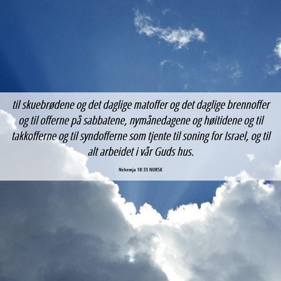 Picture 06 - Nehemja 10:33 NORSK - til skuebrødene og det daglige matoffer og det - Bible Verse Picture