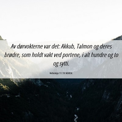 Picture 06 - Nehemja 11:19 NORSK - Av dørvokterne var det: Akkub, Talmon og deres - Bible Verse Picture