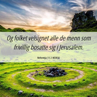 Picture 06 - Nehemja 11:2 NORSK - Og folket velsignet alle de menn som frivillig - Bible Verse Picture