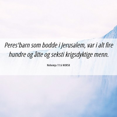 Picture 06 - Nehemja 11:6 NORSK - Peres'barn som bodde i Jerusalem, var i alt fire - Bible Verse Picture