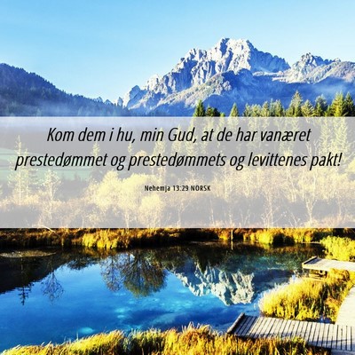 Picture 06 - Nehemja 13:29 NORSK - Kom dem i hu, min Gud, at de har vanæret - Bible Verse Picture