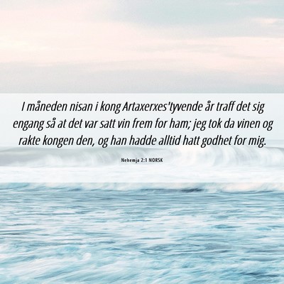 Picture 06 - Nehemja 2:1 NORSK - I måneden nisan i kong Artaxerxes'tyvende år - Bible Verse Picture