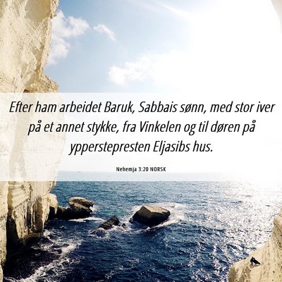 Picture 06 - Nehemja 3:20 NORSK - Efter ham arbeidet Baruk, Sabbais sønn, med stor - Bible Verse Picture