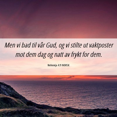 Picture 06 - Nehemja 4:9 NORSK - Men vi bad til vår Gud, og vi stilte ut - Bible Verse Picture
