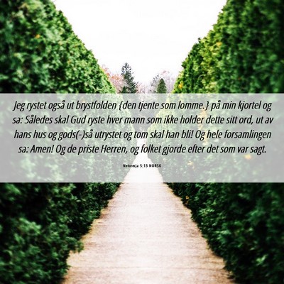 Picture 06 - Nehemja 5:13 NORSK - Jeg rystet også ut brystfolden {den tjente som - Bible Verse Picture