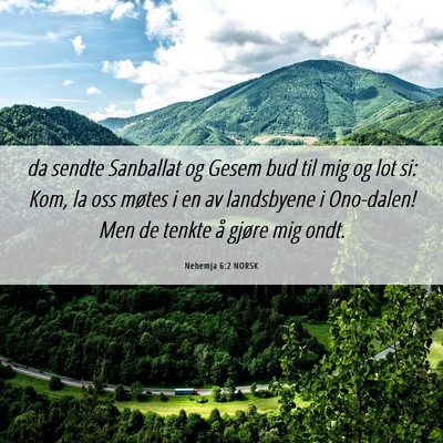 Picture 06 - Nehemja 6:2 NORSK - da sendte Sanballat og Gesem bud til mig og lot - Bible Verse Picture