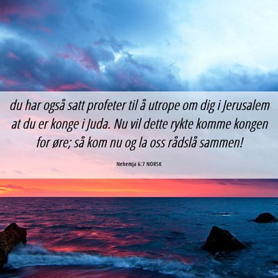 Picture 06 - Nehemja 6:7 NORSK - du har også satt profeter til å utrope om dig i - Bible Verse Picture