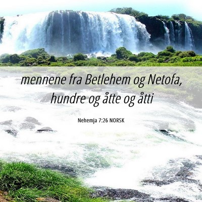 Picture 06 - Nehemja 7:26 NORSK - mennene fra Betlehem og Netofa, hundre og åtte - Bible Verse Picture