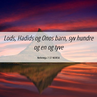 Picture 06 - Nehemja 7:37 NORSK - Lods, Hadids og Onos barn, syv hundre og en og - Bible Verse Picture
